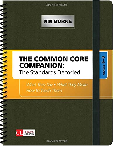 The Common Core Companion: The Standards Decoded, Grades 6-8: What They Say, What They Mean, How to Teach Them (Corwin Literacy)