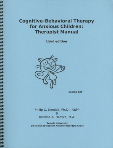 Cognitive-Behavioral Therapy for Anxious Children: Therapist Manual, Third Edition