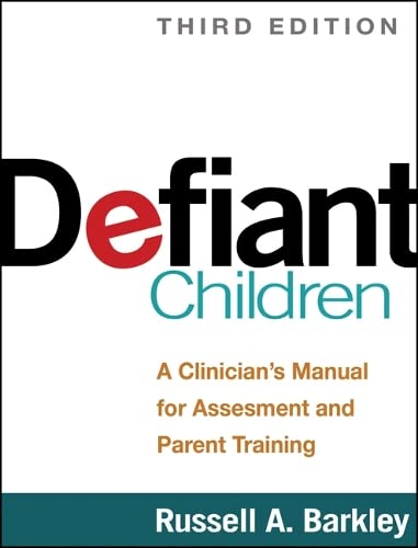 Defiant Children: A Clinician’s Manual for Assessment and Parent Training