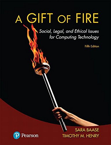 Gift of Fire, A: Social, Legal, and Ethical Issues for Computing Technology