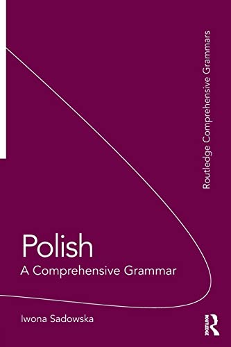 Polish: A Comprehensive Grammar (Routledge Comprehensive Grammars)