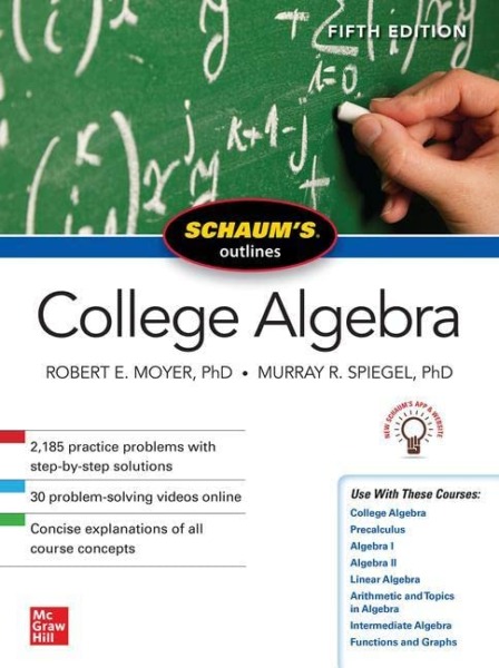 Schaum’s Outline of College Algebra, Fifth Edition (Schaum’s Outlines)