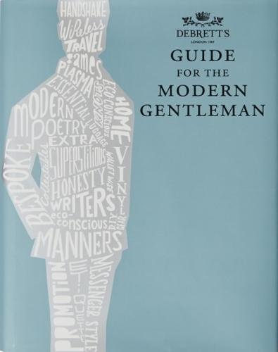 Debrett’s Guide for the Modern Gentleman