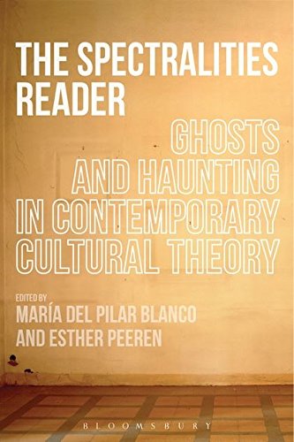 The Spectralities Reader: Ghosts and Haunting in Contemporary Cultural Theory