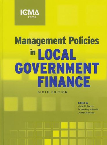 Management Policies in Local Government Finance (MUNICIPAL MANAGEMENT SERIES)