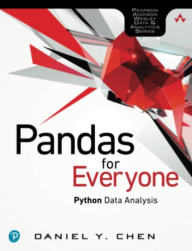 Pandas for Everyone: Python Data Analysis (Addison-Wesley Data & Analytics Series)