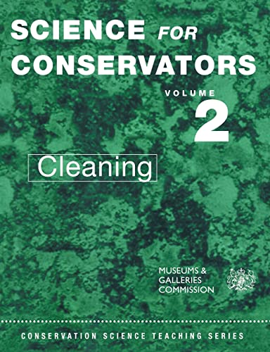 Science for Conservators, Vol. 2: Cleaning (Conservation Science Teaching Series)