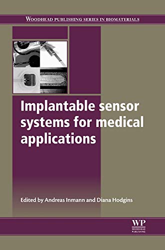 Implantable Sensor Systems for Medical Applications (Woodhead Publishing Series in Biomaterials)