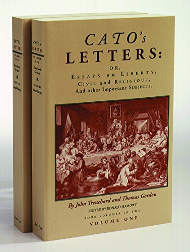 Cato’s Letters, Or, Essays on Liberty, Civil and Religious, and Other Important Subjects (2 Vol. Set)