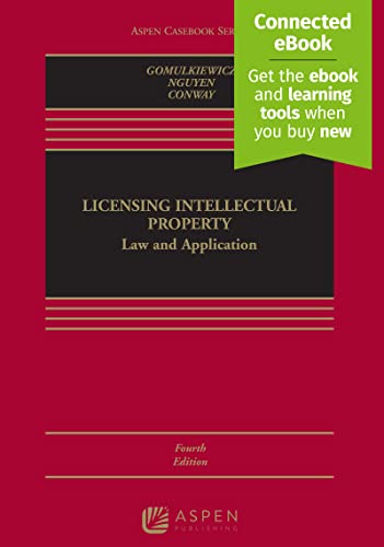 Licensing Intellectual Property: Law and Application (Aspen Casebook)