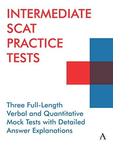 Intermediate Scat Practice Tests: 3 Full-Length Verbal and Quantitative Mock Tests with Detailed Answer Explanations (Anthem Learning Scat(tm) Test Prep) (Anthem Learning SCAT™ Test Prep)