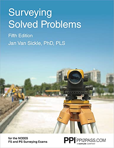 PPI Surveying Solved Problems, 5th Edition – Comprehensive Practice Guide with More Than 900 Problems for the FS and PS Survey Exams