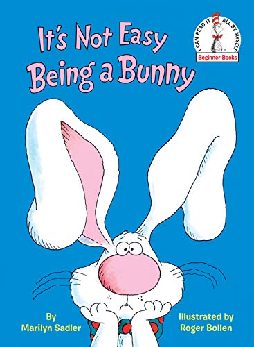 It’s Not Easy Being a Bunny: An Easter Book for Kids and Toddlers (Beginner Books(R))