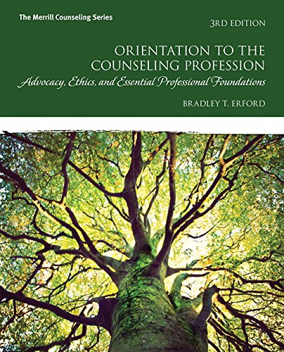 Orientation to the Counseling Profession: Advocacy, Ethics, and Essential Professional Foundations (Merrill Counseling)