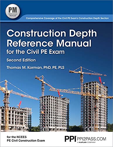 PPI Construction Depth Reference Manual for the Civil PE Exam, 2nd Edition – A Complete Reference Manual for the PE Civil Construction Depth Exam