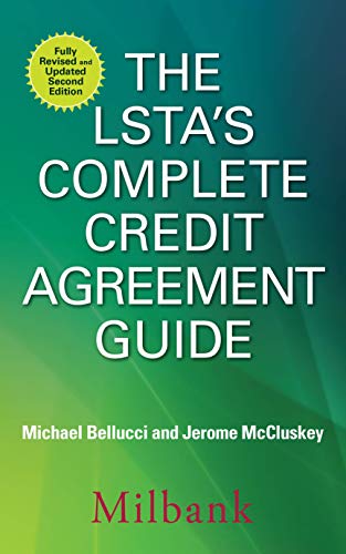 The Lsta’s Complete Credit Agreement Guide, Second Edition