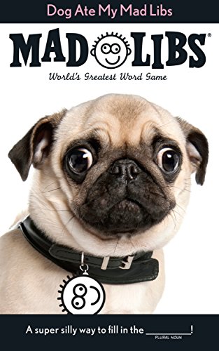 Dog Ate My Mad Libs: World’s Greatest Word Game