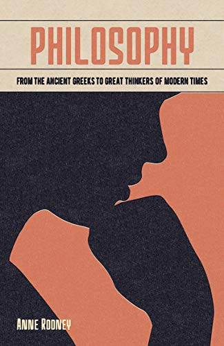 Philosophy: From the Ancient Greeks to Great Thinkers of Modern Times (Arcturus Fundamentals, 2)