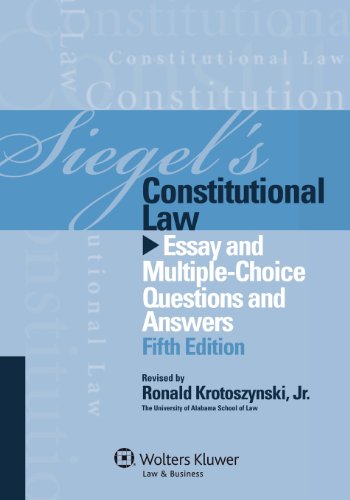 Siegels Constitutional Law: Essay Multi Choice Q & A, Fifth Edition