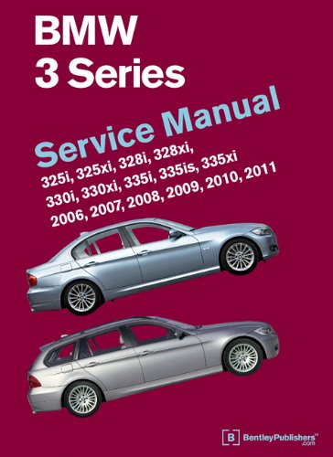 BMW 3 Series (E90, E91, E92, E93) Service Manual: 2006, 2007, 2008, 2009, 2010, 2011