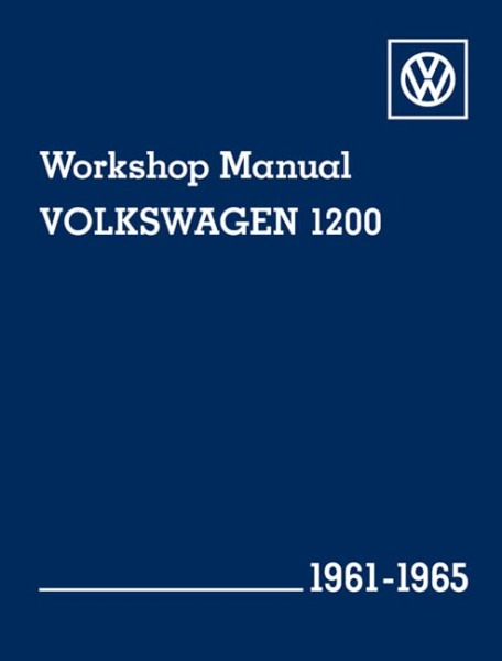 Volkswagen 1200 Workshop Manual: 1961-1965
