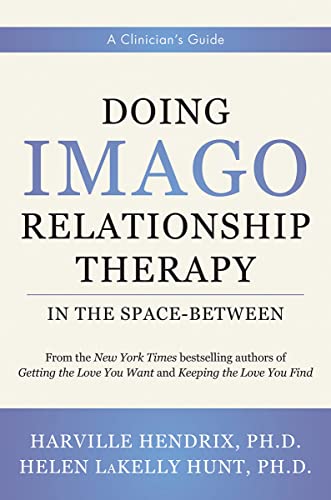 Doing Imago Relationship Therapy in the Space-Between: A Clinician’s Guide