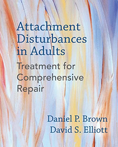 Attachment Disturbances: Treatment for Comprehensive Repair