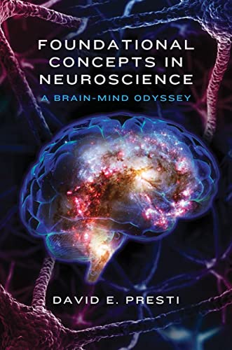 Foundational Concepts in Neuroscience: A Brain-Mind Odyssey (Norton Series on Interpersonal Neurobiology)