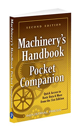 Machinery’s Handbook Pocket Companion: Quick Access to Basic Data & More from the 31st. Edition