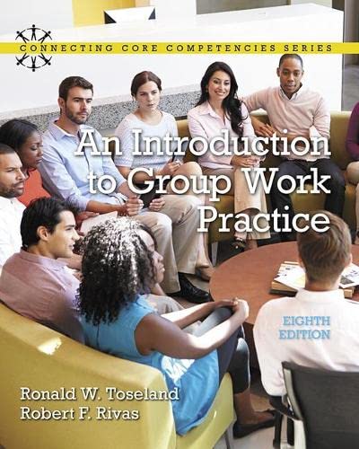 Introduction to Group Work Practice, An (Connecting Core Competencies)