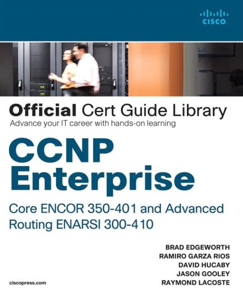 CCNP Enterprise Core ENCOR 350-401 and Advanced Routing ENARSI 300-410 Official Cert Guide Library