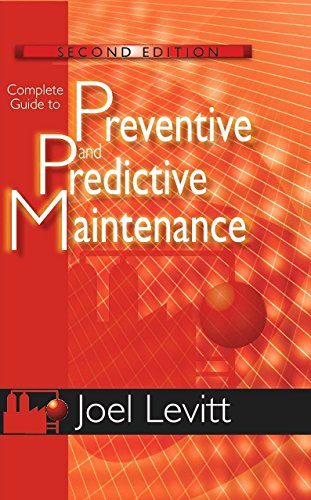 Complete Guide to Preventive and Predictive Maintenance (Volume 1)