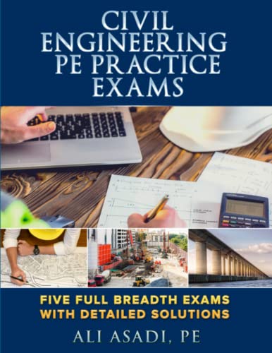 Civil Engineering PE Practice Exams: Five Full Breadth Exams With Detailed Solutions