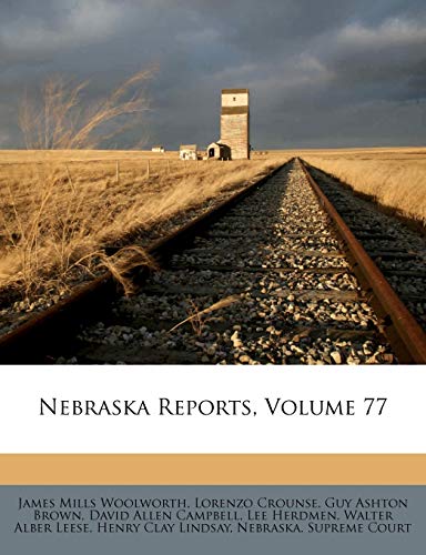 Nebraska Reports, Volume 77