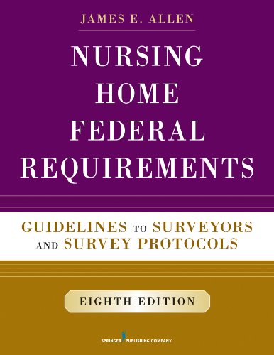 Nursing Home Federal Requirements: Guidelines to Surveyors and Survey Protocols