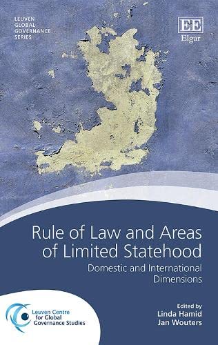 Rule of Law and Areas of Limited Statehood: Domestic and International Dimensions (Leuven Global Governance series)