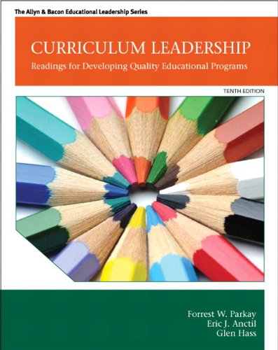 Curriculum Leadership: Readings for Developing Quality Educational Programs (The Allyn & Bacon Educational Leadership Series)