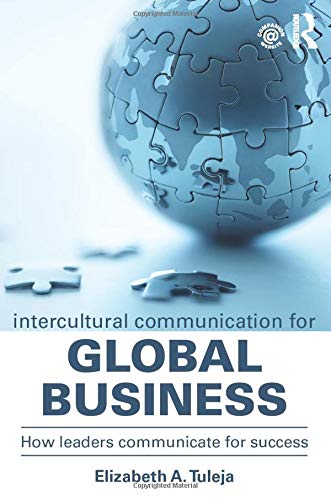 Intercultural Communication for Global Business: How leaders communicate for success