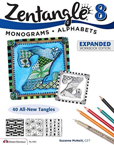 Zentangle 8, Expanded Workbook Edition: Monograms, Alphabets, and 40 All-New Tangles (Design Originals) How to Embellish Letters, Monograms, Cards, Stationery, Gifts, and More with Beautiful Designs