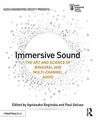 Immersive Sound: The Art and Science of Binaural and Multi-Channel Audio (Audio Engineering Society Presents)