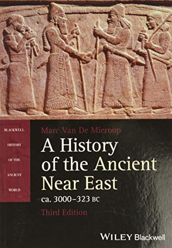 A History of the Ancient Near East, ca. 3000-323 BC, 3rd Edition (Blackwell History of the Ancient World)
