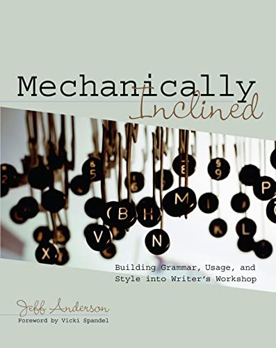 Mechanically Inclined: Building Grammar, Usage, and Style into Writer’s Workshop