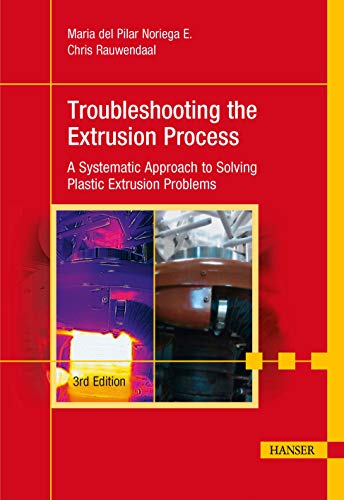 Troubleshooting the Extrusion Process 3E: A Systematic Approach to Solving Plastic Extrusion Problems | The Storepaperoomates Retail Market - Fast Affordable Shopping