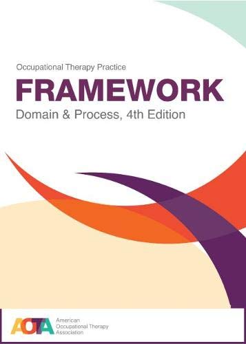 Occupational Therapy Practice Framework: Domain and Process, 4th Edition