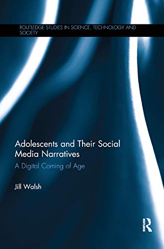 Adolescents and Their Social Media Narratives: A Digital Coming of Age (Routledge Studies in Science, Technology and Society) | The Storepaperoomates Retail Market - Fast Affordable Shopping