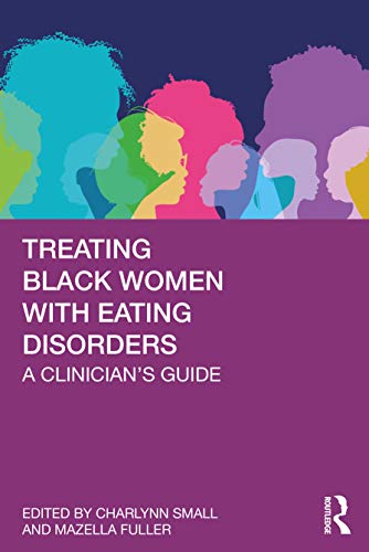 Treating Black Women with Eating Disorders: A Clinician’s Guide