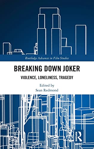 Breaking Down Joker (Routledge Advances in Film Studies)