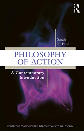 Philosophy of Action (Routledge Contemporary Introductions to Philosophy)
