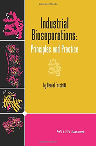 Industrial Bioseparations: Principles and Practice
