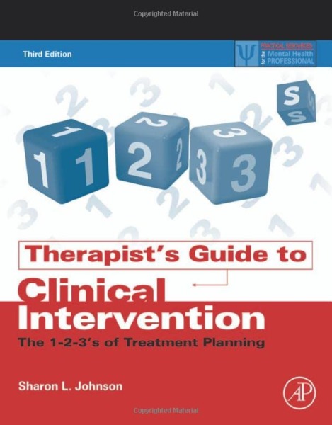 Therapist’s Guide to Clinical Intervention: The 1-2-3’s of Treatment Planning (Practical Resources for the Mental Health Professional)